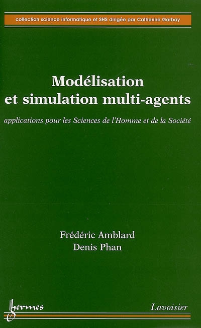 Modélisation et simulation multi-agents : applications pour les sciences de l'homme et de la société