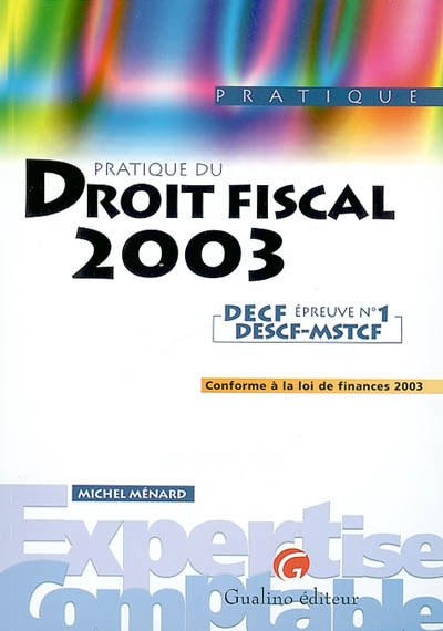 Pratique du droit fiscal 2003 : DECF épreuve n° 1, DESCF-MSTCF