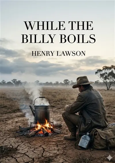 While the Billy Boils : by Henry Lawson