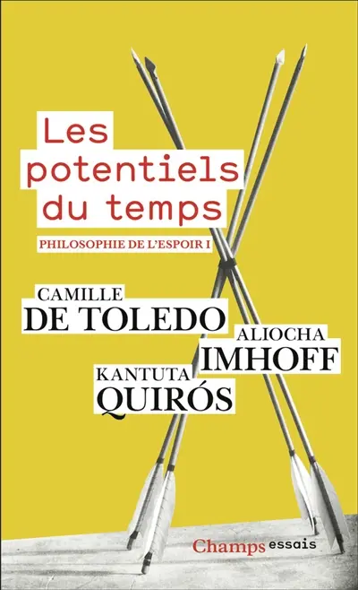 Philosophie de l'espoir. Vol. 1. Les potentiels du temps : art & politique