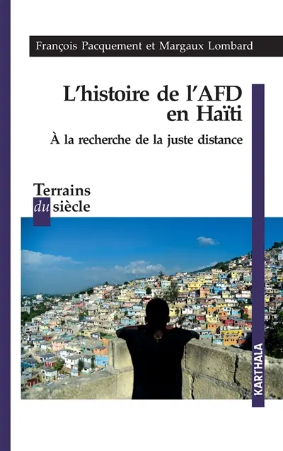 L'histoire de l'AFD en Haïti : à la recherche de la juste distance