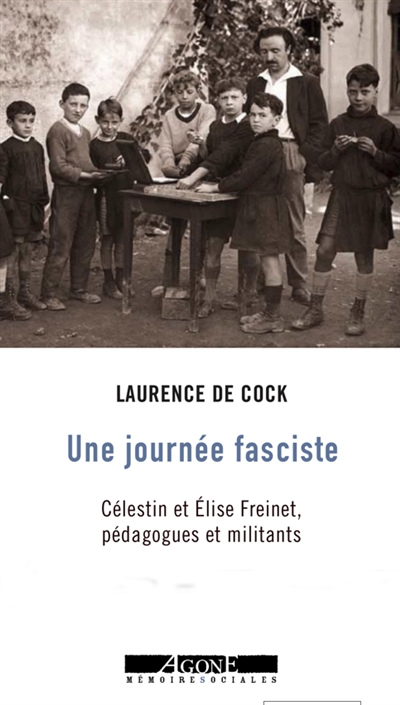 Une journée fasciste : Célestin et Elise Freinet, pédagogues et militants