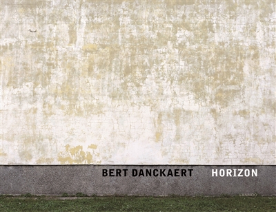 Bert Danckaert : horizon : Bruxelles, Roberto Polo Gallery, du 22 septembre au 20 novembre 2016