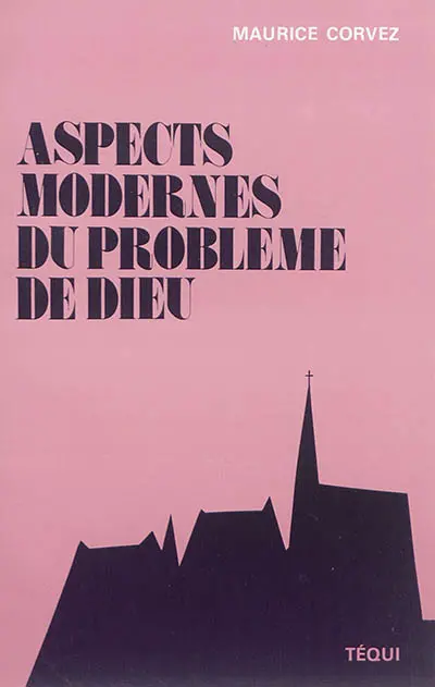 Aspects modernes du problème de Dieu