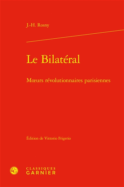 Le bilatéral : moeurs révolutionnaires parisiennes