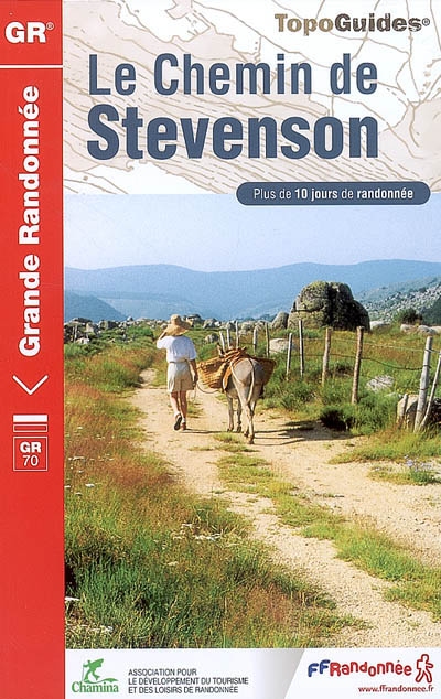 Le chemin de Stevenson, GR 70 : Le Puy, Le Monastier, Florac, St-Jean-du-Gard, Alès : 252 km (hors variantes)