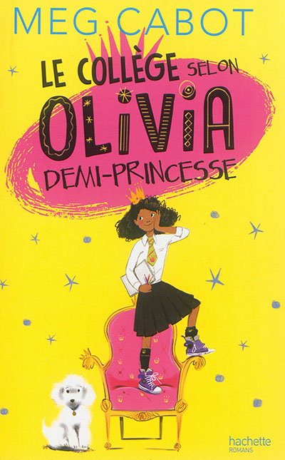 Olivia. Vol. 1. Le collège selon Olivia, demi-princesse