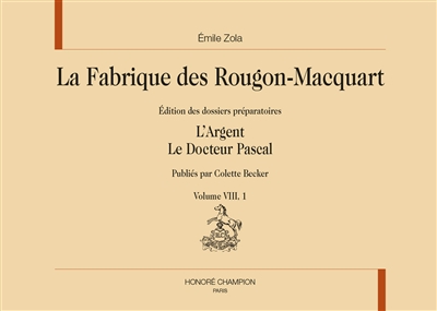 La fabrique des Rougon-Macquart : édition des dossiers préparatoires. Vol. 8