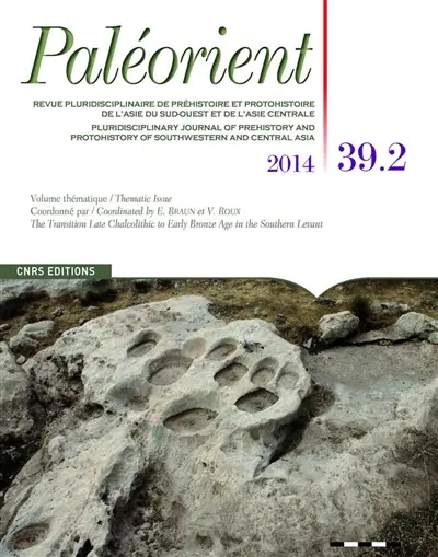 Paléorient, n° 39-1. The transition late chalcolithic to early bronze age in the Southern Levant