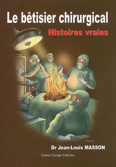 Le bêtisier chirurgical ou Erreurs fatales