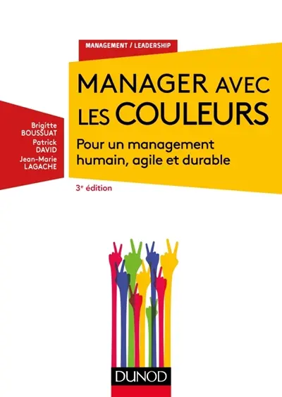 Manager avec les couleurs : pour un management humain, agile et durable