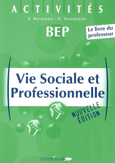 Vie sociale et professionnelle : activités BEP : livre du professeur