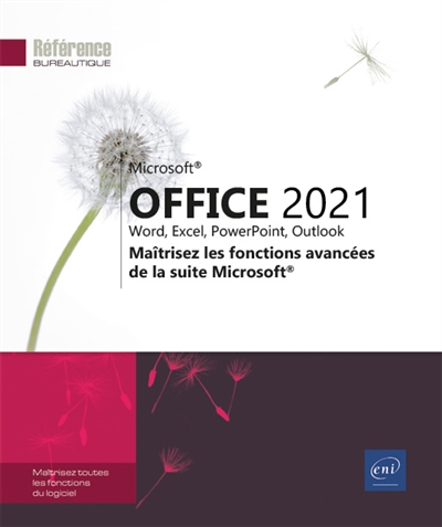 Microsoft Office 2021 : Word, Excel, PowerPoint, Outlook : maîtrisez les fonctions avancées de la suite Microsoft