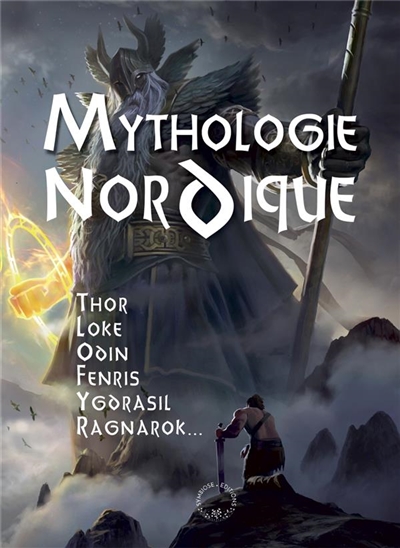 mythologie nordique : thor, loke, odin, fenris, ygdrasil, ragnarok...