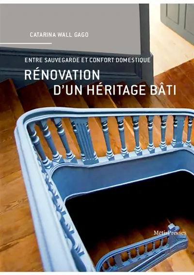 Rénovation d'un héritage bâti : entre sauvegarde et confort domestique