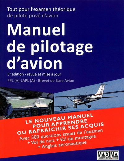 Manuel de pilotage d'avion : tout pour l'examen théorique de pilote privé d'avion : PPL (A)-LAPL (A), brevet de base avion