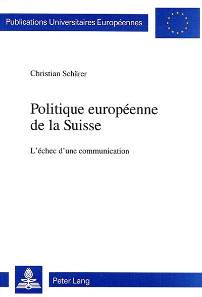 Politique européenne de la Suisse : l'échec d'une communication