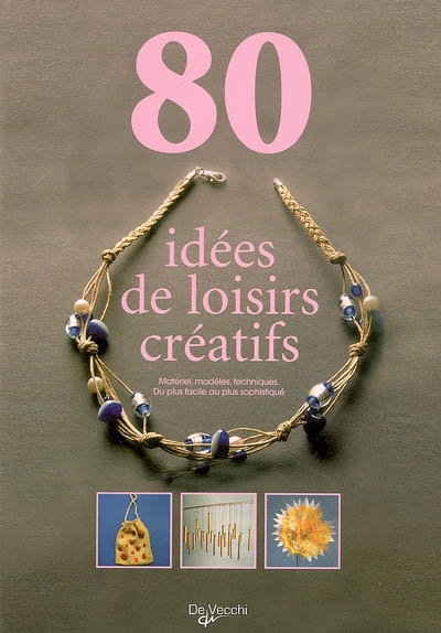 80 idées de loisirs créatifs