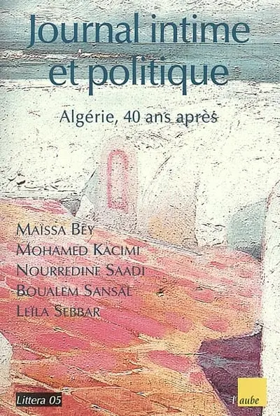 Journal intime et politique : Algérie, 40 ans après