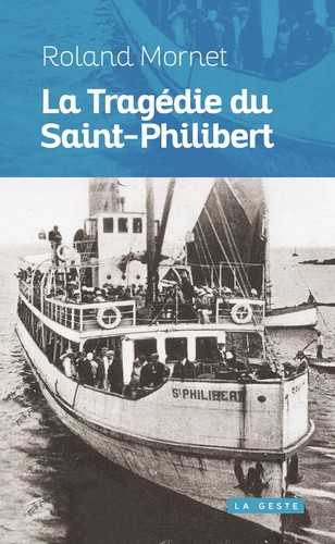 La tragédie du Saint-Philibert : par-delà rumeurs et légendes