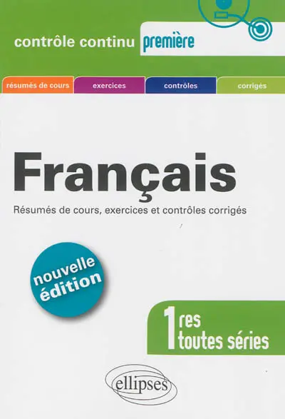 Français 1res toutes séries : résumés de cours, exercices et contrôles corrigés