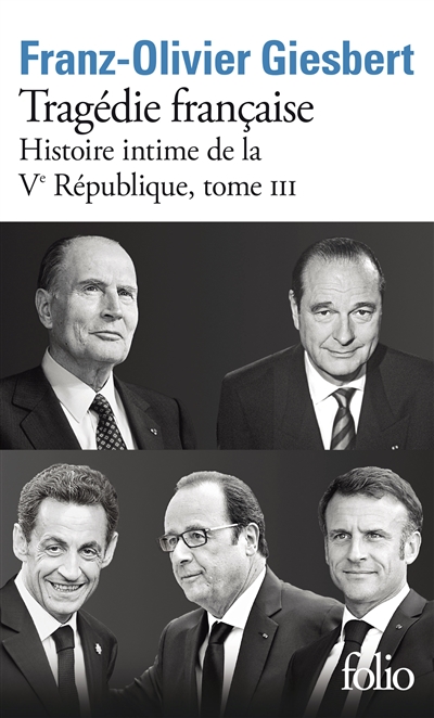 Histoire intime de la Ve République. Vol. 3. Tragédie française