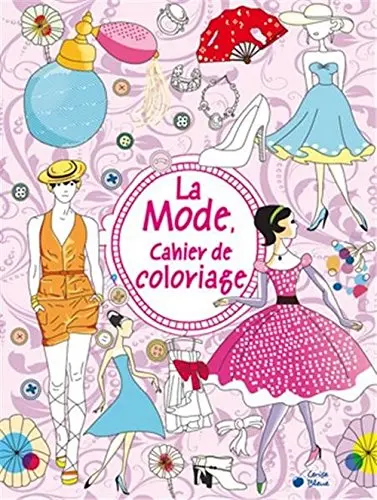 La mode : cahier de coloriage