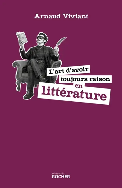 L'art d'avoir toujours raison en littérature