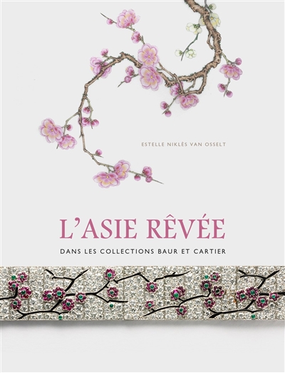 L'Asie rêvée dans les collections Baur et Cartier : exposition, Genève, Collections Baur du 11 novembre 2015 au 14 janvier 2016