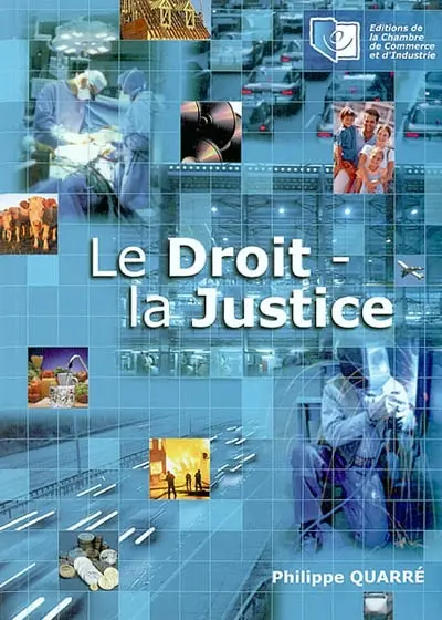 Le droit - la justice : les sources, la théorie, l'évolution, les notions, les droits de l'homme et les crimes contre l'humanité, la mise en pratique, le fonctionnement de la justice et le procès équitable, le désarroi