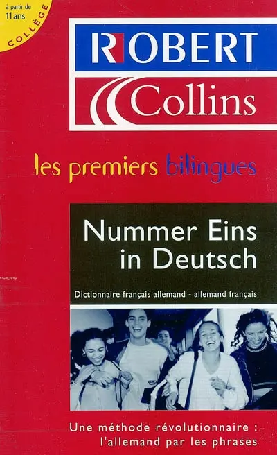 Le Robert et Collins, nummer eins in deutsch : dictionnaire français-allemand, allemand-français, à partir de 11 ans, collège : une méthode révolutionnaire, l'allemand par les phrases