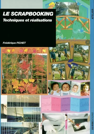 Le scrapbooking : techniques et réalisations