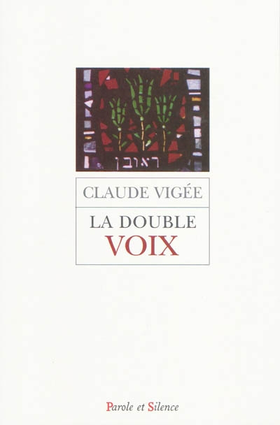 La double voix : poèmes, essais et entretiens nouveaux, cahier parisien, extraits de lettres d'autrefois