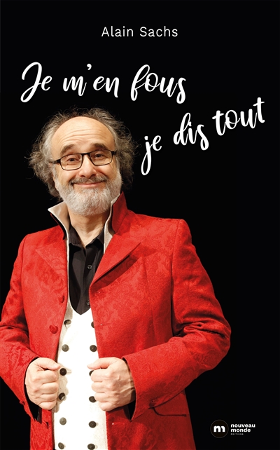 J'm'en fous, j'dis tout