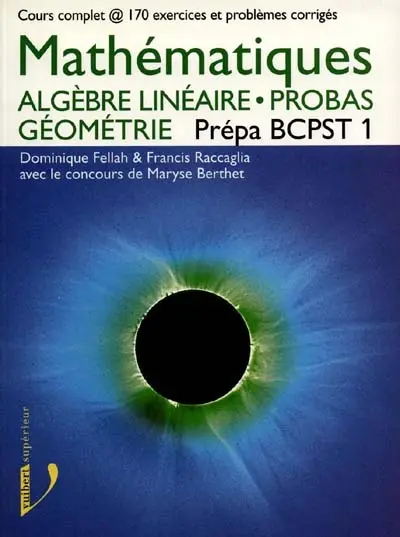 Mathématiques, prépa BCPST 2, algèbre linéaire, probabilités et géométrie : cours complet et exercices et problèmes corrigés