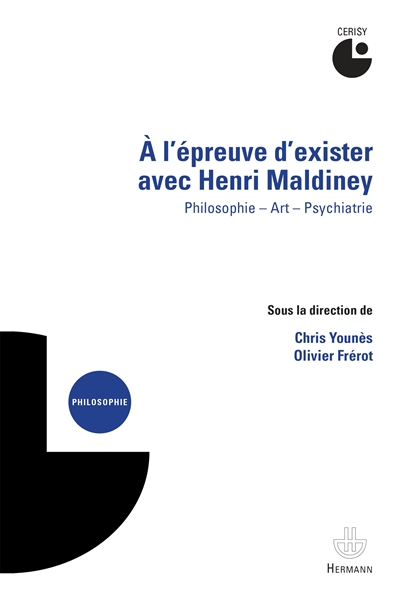 A l'épreuve d'exister avec Henri Maldiney : philosophie, art, psychiatrie