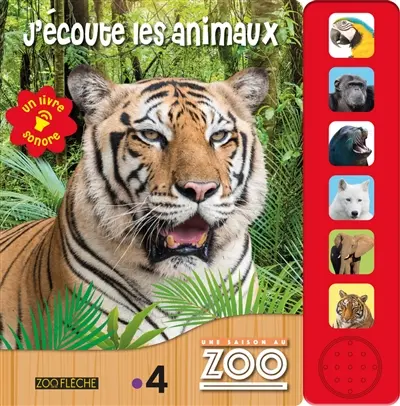 Une saison au zoo : j'écoute les animaux