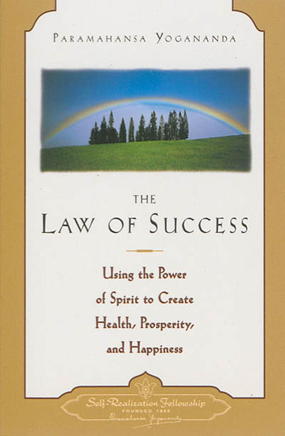 The law of success : using the power of spirit to create health, prosperity, and happiness