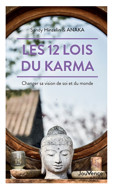 Les 12 lois du karma : changer sa vision de soi et du monde