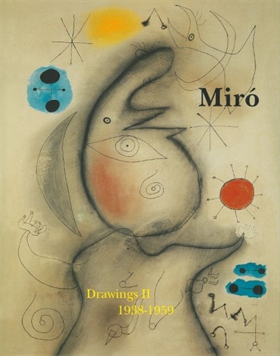 Joan Miro : catalogue raisonné : drawings. Vol. 2. 1938-1959