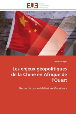 Les enjeux géopolitiques de la Chine en Afrique de l'Ouest : Etudes de cas au Mali et en Mauritanie