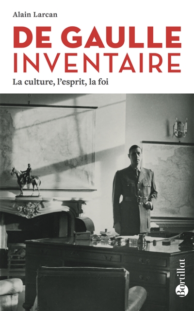 De Gaulle, inventaire : la culture, l'esprit, la foi