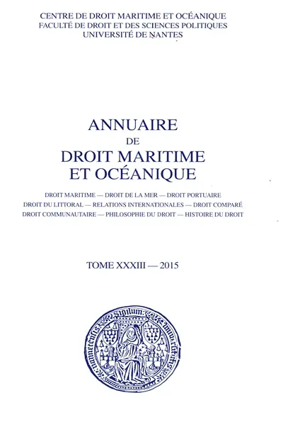 Annuaire de droit maritime et océanique, n° 33. Droit maritime, droit de la mer, droit portuaire, droit du littoral, relations internationales, droit comparé, droit communautaire, philosophie du droit, histoire du droit