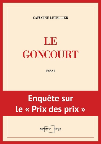 Le Goncourt : enquête sur le prix des prix : essai