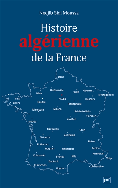 Histoire algérienne de la France : centralité refoulée de la question algérienne
