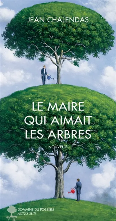 Le maire qui aimait les arbres : nouvelle