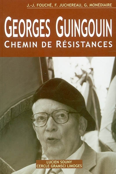 Georges Guingouin : chemin de résistances