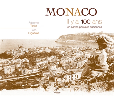 Monaco, il y a 100 ans : en cartes postales anciennes