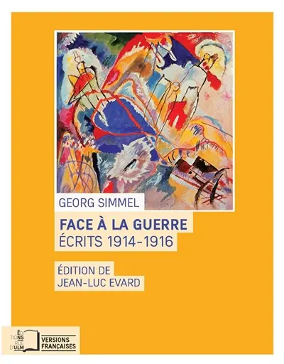 Face à la guerre : écrits 1914-1916