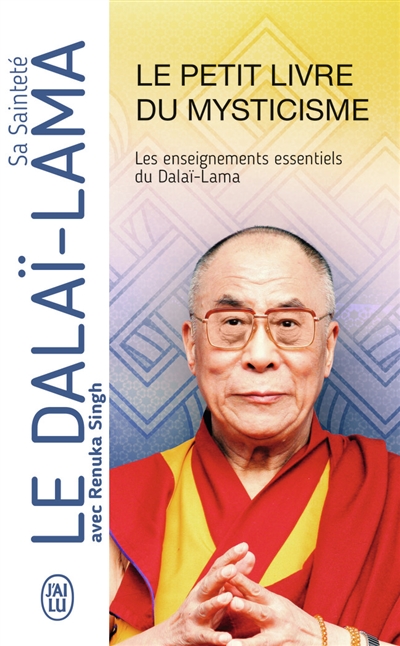 Le petit livre du mysticisme : les enseignements essentiels du dalaï-lama